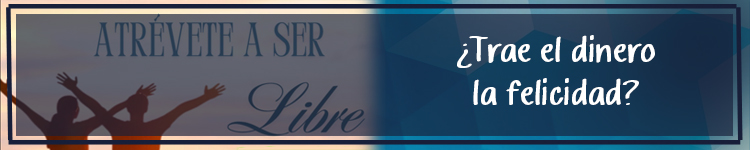 11 Mayo-¿Trae el dinero la&nbsp;felicidad?