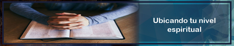 12 Octubre-Ubicando tu nivel&nbsp;espiritual